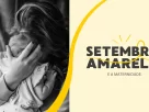 Setembro Amarelo e maternidade