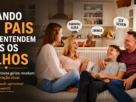 Quando os pais não entendem mais os filhos