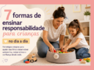 formas de ensinar responsabilidade para crianças