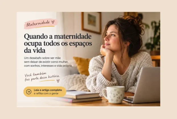 Quando a maternidade ocupa todos os espaços da vida